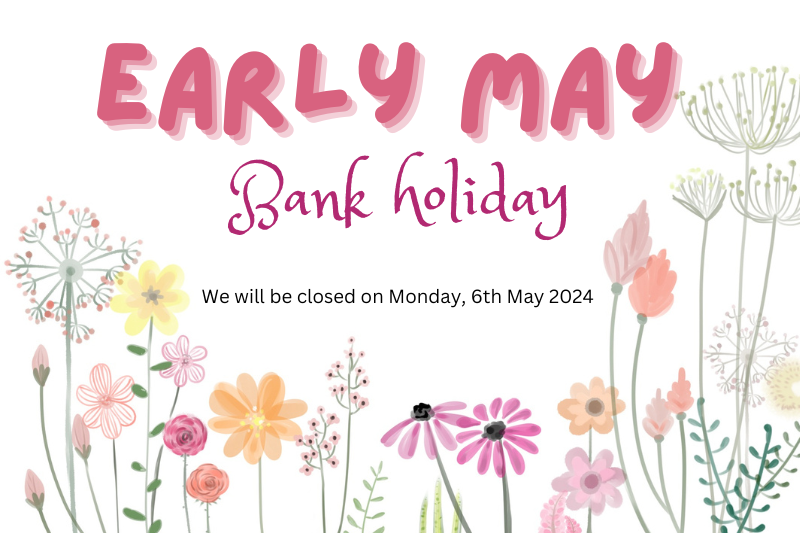 Early May Bank Holiday Approaching!